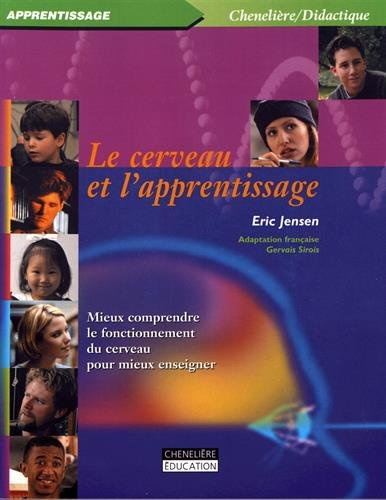 Le cerveau et l'apprentissage : mieux comprendre le fonctionnement du cerveau pour mieux enseigner