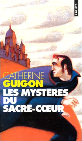 Les mystères du Sacré-Coeur. Vol. 1. Les vignes de la République