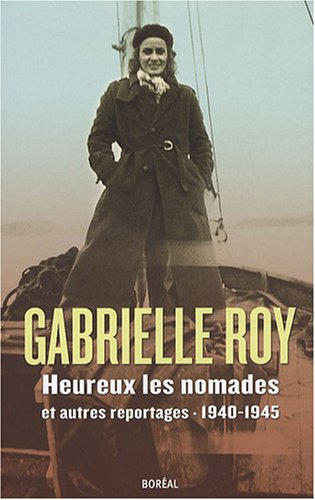 Heureux les nomades et autres reportages, 1940-1945