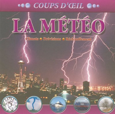 La météo : climats, prévisions, réchauffement