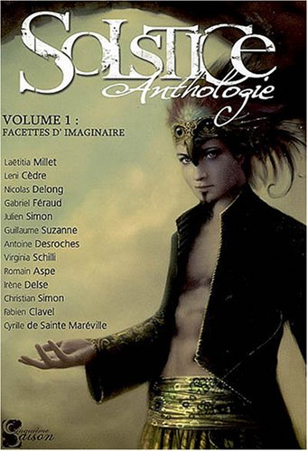 Solstice : anthologie. Vol. 1. Facettes d'imaginaire