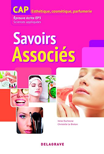 Savoirs associés : CAP esthétique, cosmétique, parfumerie : épreuve écrite EP3, sciences appliquées