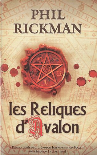 Les reliques d'Avalon : d'après les documents très personnels du Dr John Dee, astrologue et consulta