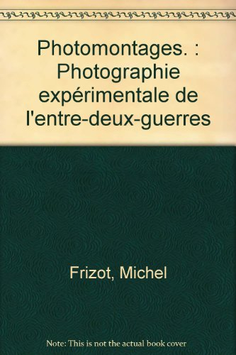 Photomontages : photographie expérimentale de l'entre-deux-guerres