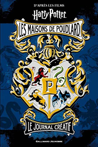 Les maisons de Poudlard : le journal créatif : d'après les films Harry Potter