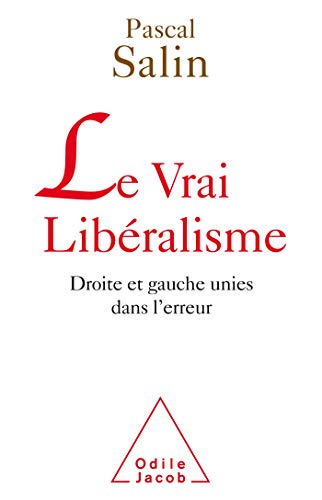 Le vrai libéralisme : droite et gauche unies dans l'erreur