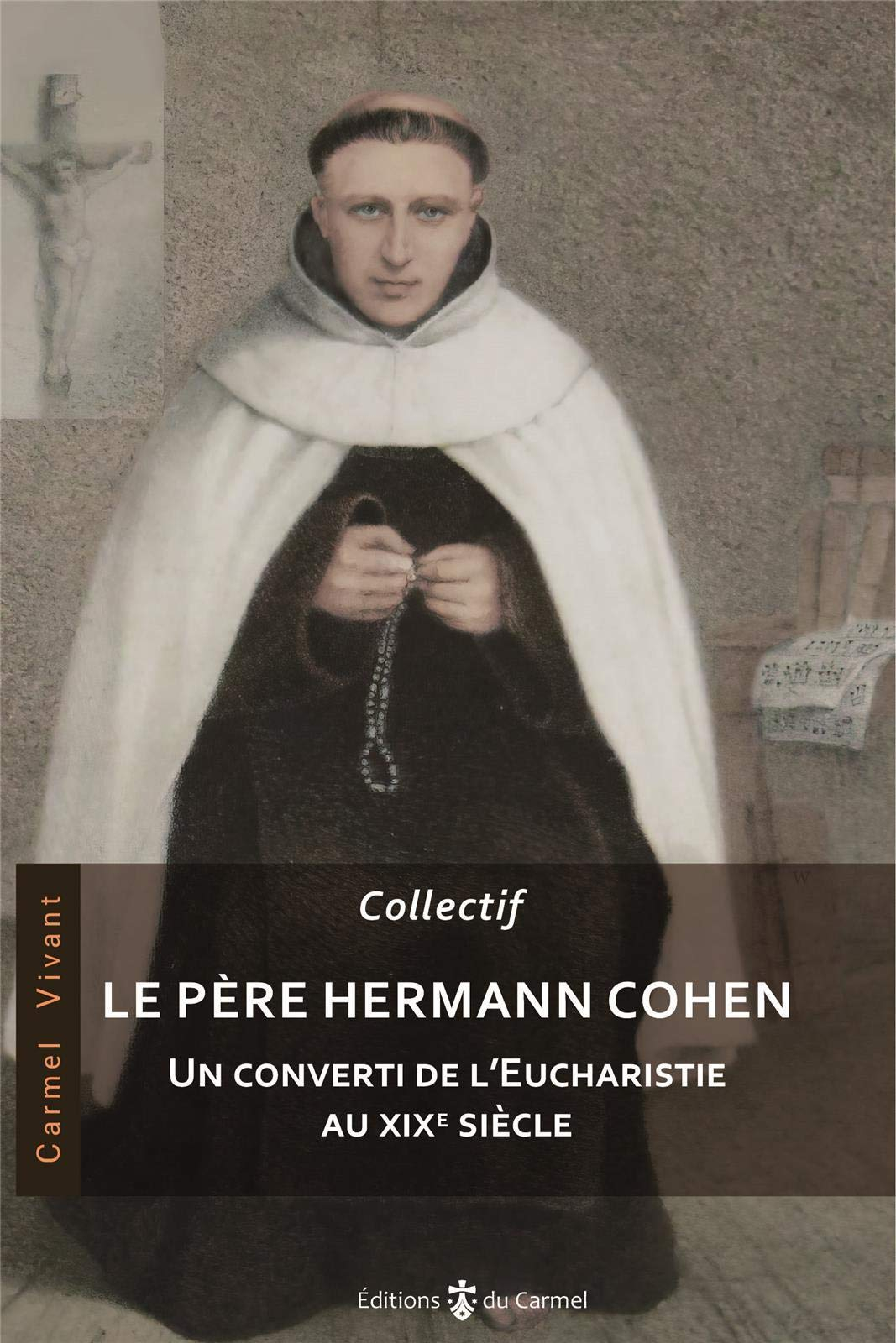 Le père Hermann Cohen : un converti de l'eucharistie au XIXe siècle : actes de la journée d'étude du
