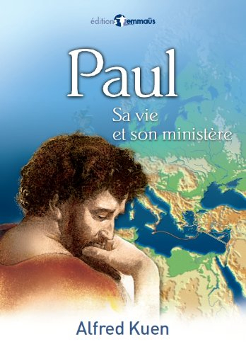 Paul : sa vie et son ministère