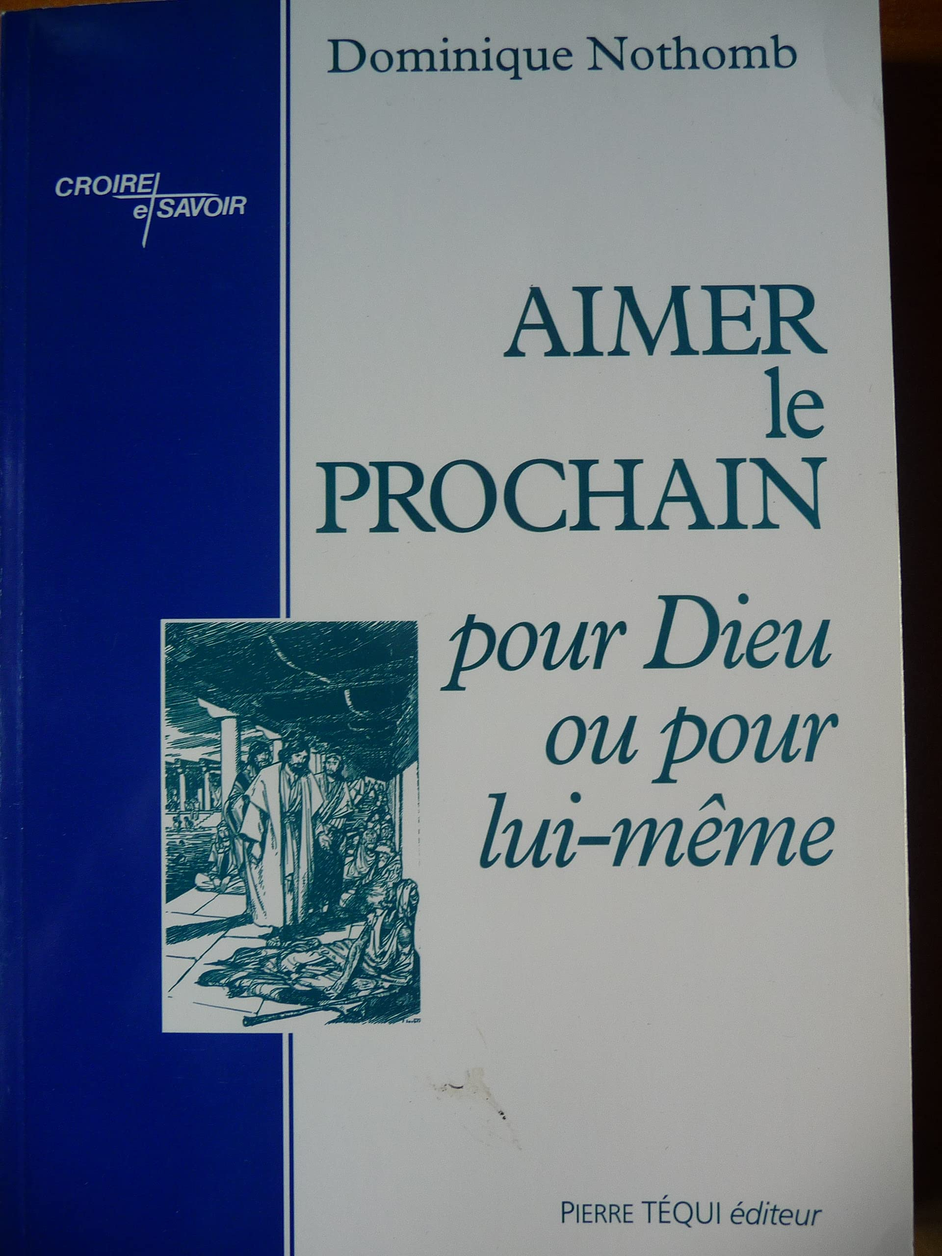 Aimer le prochain pour Dieu ou pour lui-même