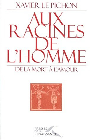 Aux racines de l'homme : de la mort à l'amour