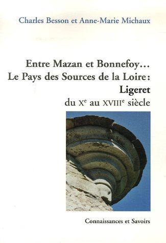 Entre Mazan et Bonnefoy... le pays des sources de la Loire, Ligeret : du Xe au XVIIIe siècle