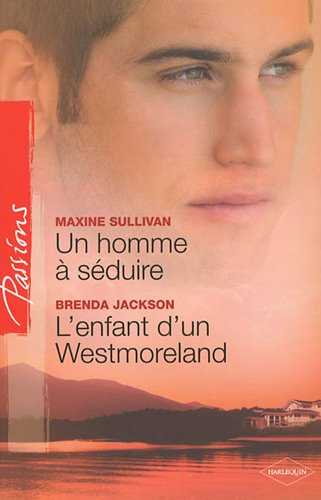 Un homme à séduire. L'enfant d'un Westmoreland