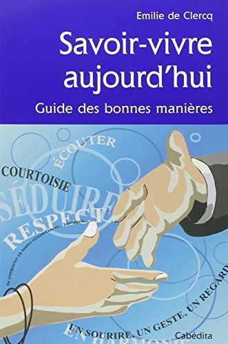 Savoir-vivre aujourd'hui : guide des bonnes manières