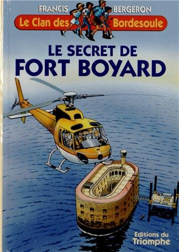Le clan des Bordesoule. Vol. 15. Le secret de Fort Boyard