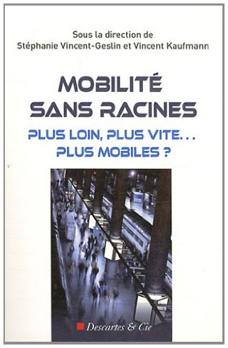 Mobilité sans racines : plus loin, plus vite... plus mobiles ?