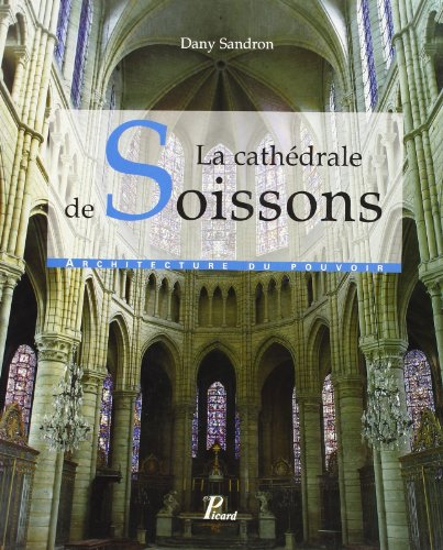La cathédrale de Soissons : architecture du pouvoir