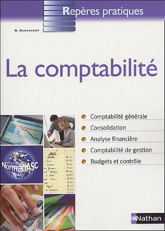 La comptabilité : conforme à la réglementation européenne et française : comptabilité générale, cons