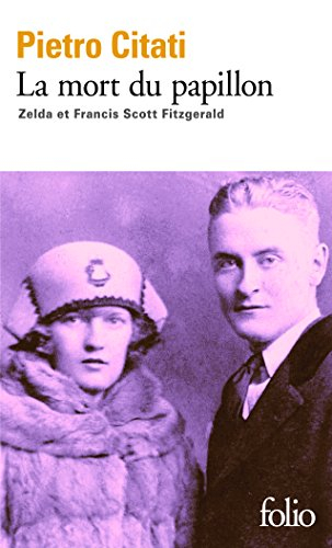 La mort du papillon : Zelda et Francis Scott Fitzgerald