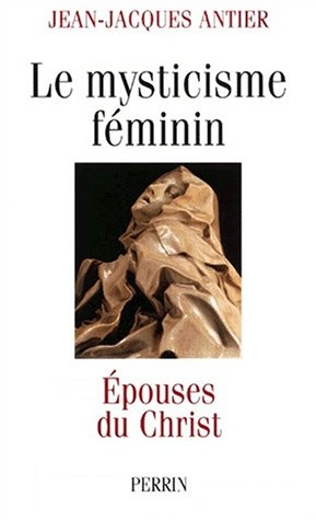 Le mysticisme féminin : épouses du Christ