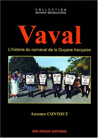 Vaval : l'histoire du carnaval de la Guyane française