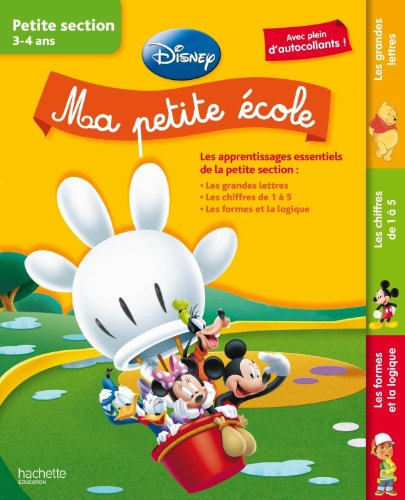 Ma petite école Disney, petite section 3-4 ans : les grandes lettres, les chiffres de 1 à 5, les for