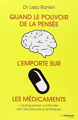 Quand le pouvoir de la pensée l'emporte sur les médicaments : l'autoguérison confirmée par des preuv
