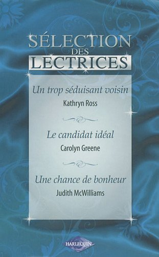 Un trop séduisant voisin. Le candidat idéal. Une chance de bonheur