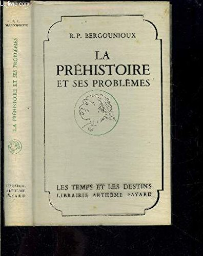 la préhistoire et ses problèmes.