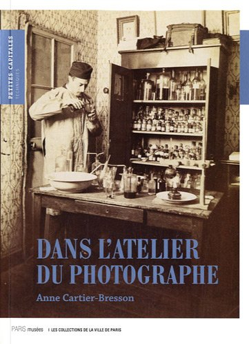 Dans l'atelier du photographe : la photographie mise en scène, 1839-2006
