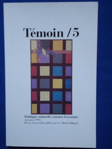 temoin 5 " politique culturelle, retenter l aventure"