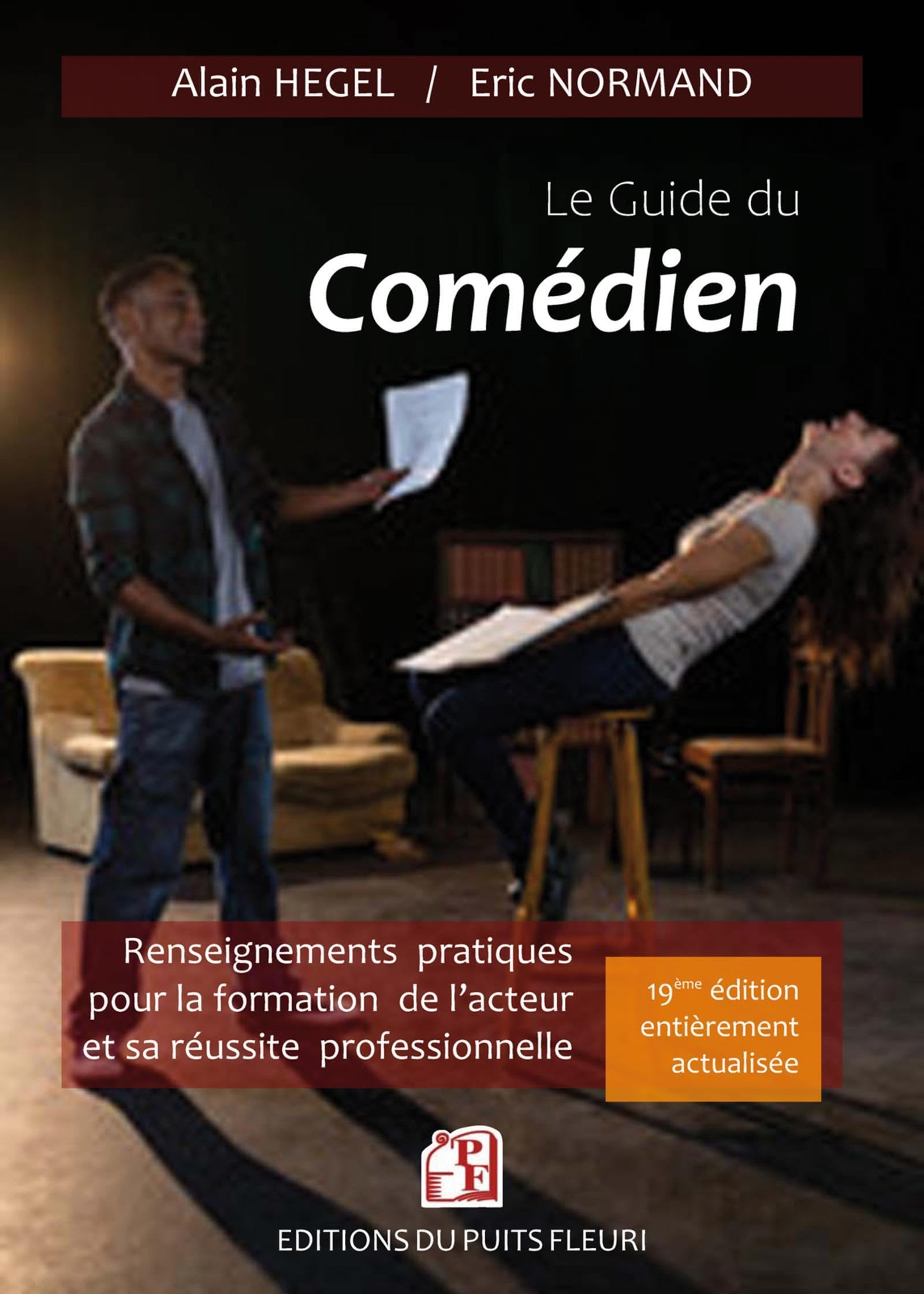 Le guide du comédien : renseignements pratiques pour la formation de l'acteur et son insertion profe