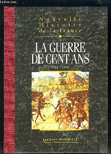 nouvelle histoire de la france, tome 7 : la guerre de cent ans - espaces, hommes, mentalités, passio