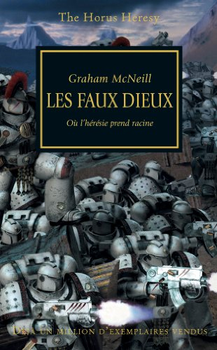 The Horus heresy. Vol. 2. Les faux dieux : où l'hérésie prend racine