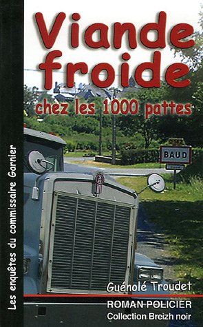 Les enquêtes du commissaire Loïc Garnier. Vol. 2005. Viande froide chez les 1.000 pattes