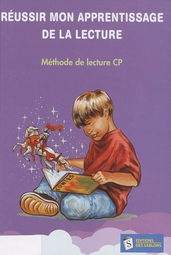 Réussir mon apprentissage de la lecture : Méthode de lecture CP