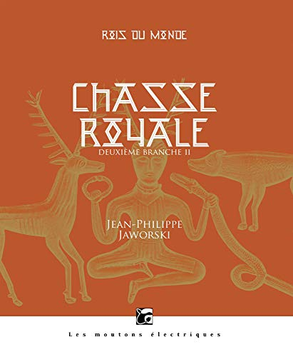 Rois du monde : deuxième branche. Chasse royale. Vol. 2
