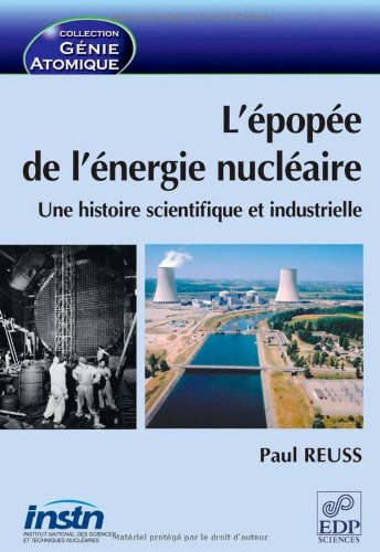 L'épopée de l'énergie nucléaire : une histoire scientifique et industrielle