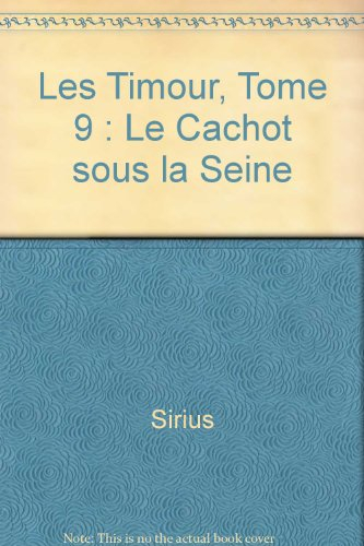 les timour, tome 9 : le cachot sous la seine