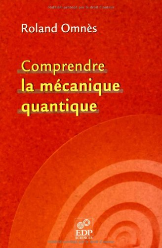Comprendre la mécanique quantique