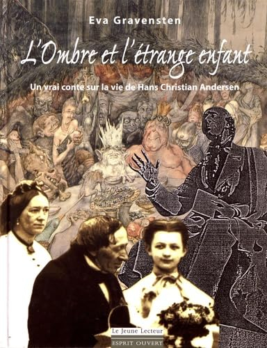 L'ombre et l'étrange enfant : un vrai conte sur la vie de Hans Christian Andersen