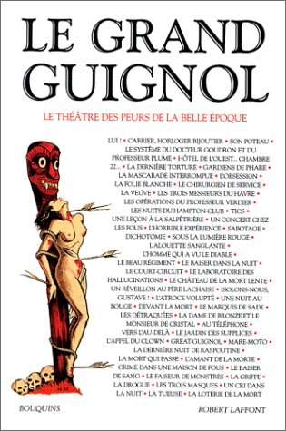 Le grand guignol : le théâtre des peurs de la Belle-Epoque