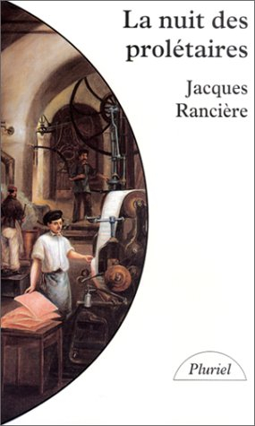 La nuit des prolétaires : archives du rêve ouvrier