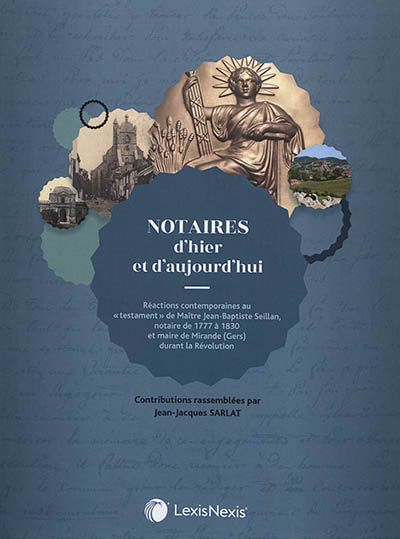 Notaires d'hier et d'aujourd'hui : réactions contemporaines au testament de Maître Jean-Baptiste Sei