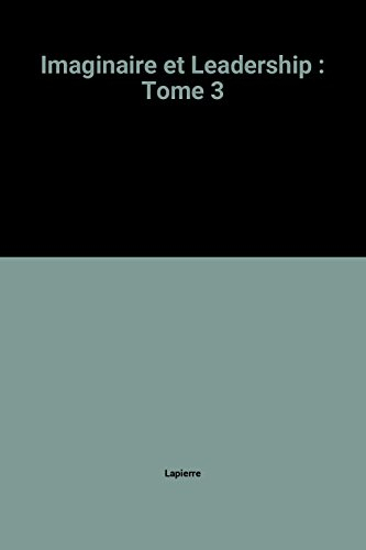 Imaginaire et leadership : fantasmes inconscients et pratiques de direction. Vol. 3. Le deuil, la cr