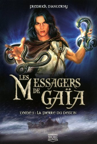 Les messagers de Gaïa. Vol. 1. La pierre du destin