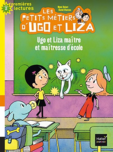 Les petits métiers d'Ugo et Liza. Vol. 5. Ugo et Liza maître et maîtresse d'école : niveau 2