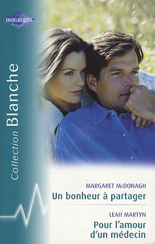 Un bonheur à partager. Pour l'amour d'un médecin