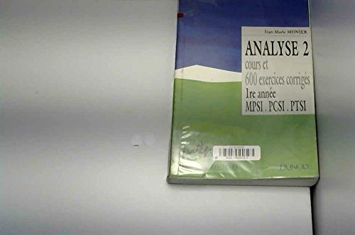 cours de mathématiques tome 2 analyse 2 cours et exercices corrigés 1ere annee mp/pc/ptsi