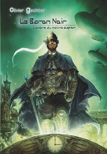 Le Baron noir : l'ombre du maître espion