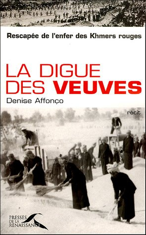 La digue des veuves : rescapée de l'enfer des Khmers rouges